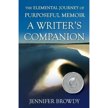 The Elemental Journey of Purposeful Memoir: A Writer's Companion