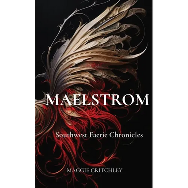 Maelstrom: Southwest Faerie Chronicles