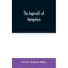 The Ingersolls of Hampshire: a genealogical history of the family from their settlement in America, in the line of John Ingersoll of Westfield, Mas
