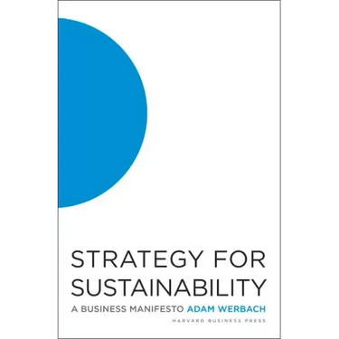 Strategy for Sustainability: A Business Manifesto