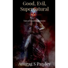 Good, Evil, Supernatural: Tales of Unsolved Mysteries