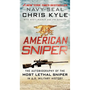 American Sniper: The Autobiography of the Most Lethal Sniper in U.S. Military History
