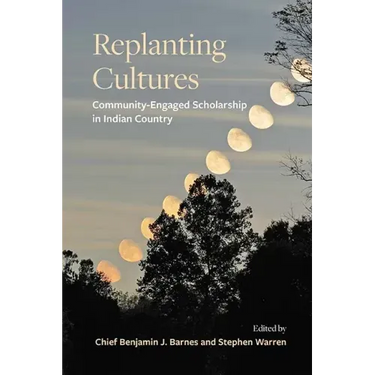 Replanting Cultures: Community-Engaged Scholarship in Indian Country
