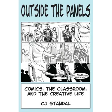 Outside the Panels: Comics, the Classroom, and the Creative Life
