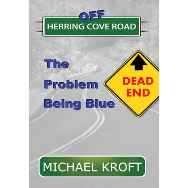Off Herring Cove Road: The Problem Being Blue