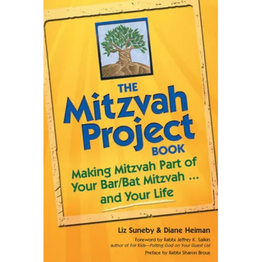 The Mitzvah Project Book: Making Mitzvah Part of Your Bar/Bat Mitzvah and Your Life