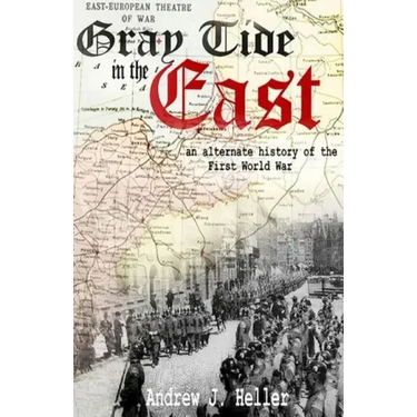 Gray Tide in the East: An alternate history of the first World War