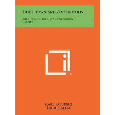 Fiddletown And Copperopolis: The Life And Times Of An Uncommon Carrier