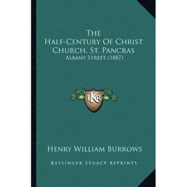 The Half-Century Of Christ Church, St. Pancras: Albany Street (1887)