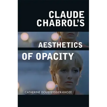 Claude Chabrol's Aesthetics of Opacity