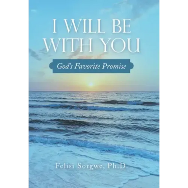I Will Be with You: God's Favorite Promise