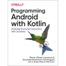 Programming Android with Kotlin: Achieving Structured Concurrency with Coroutines