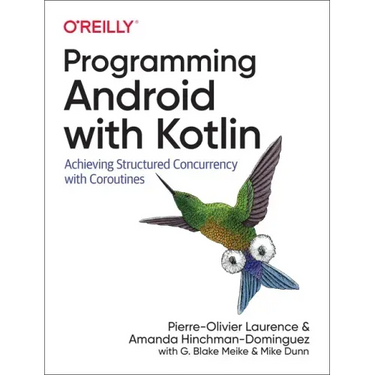 Programming Android with Kotlin: Achieving Structured Concurrency with Coroutines