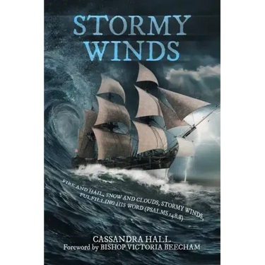 Stormy Winds: Fire and Hail, Snow and Clouds, Stormy Winds, Fulfilling His Word (Psalms 148:8)