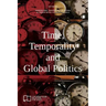 Time, Temporality and Global Politics