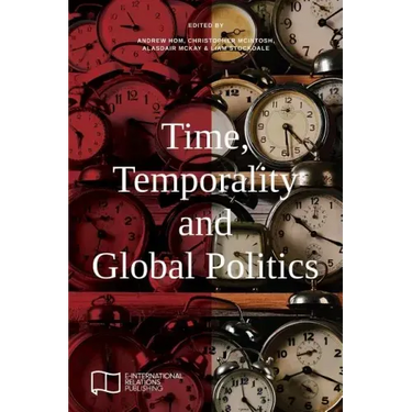 Time, Temporality and Global Politics
