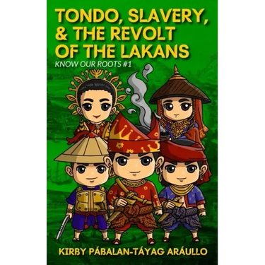 Tondo, Slavery, & the Revolt of the Lakans: Know Our Roots #1