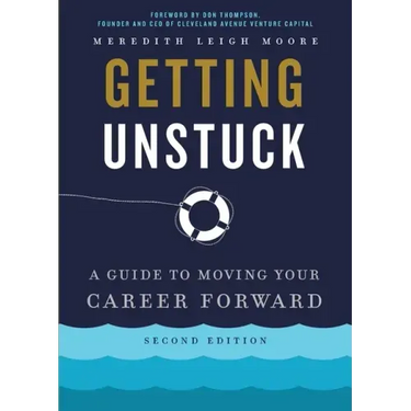 Getting Unstuck: A Guide to Moving Your Career Forward