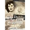 The Black Dahlia Files: The Mob, the Mogul, and the Murder That Transfixed Los Angeles