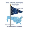 The Star-Spangled Triangle: Second of the Blue Battalion Chronicles