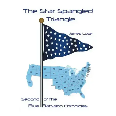The Star-Spangled Triangle: Second of the Blue Battalion Chronicles