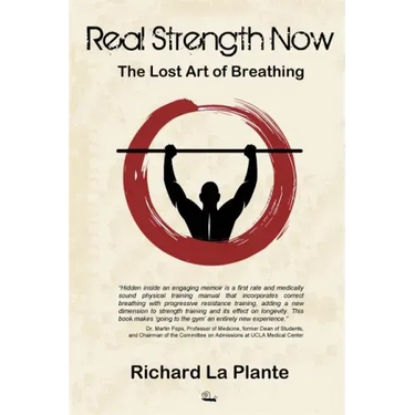 Real Strength Now: The Lost Art of Breathing