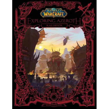 World of Warcraft: Exploring Azeroth: Kalimdor