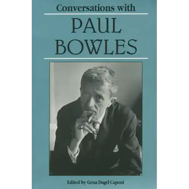Conversations with Paul Bowles