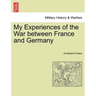 My Experiences of the War between France and Germany