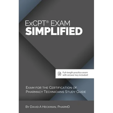 ExCPT Exam Simplified: Exam for the Certification of Pharmacy Technicians Study Guide