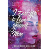 I Dare You to Love Yourself More: A Guide to Self-Love and Positive Affirmations