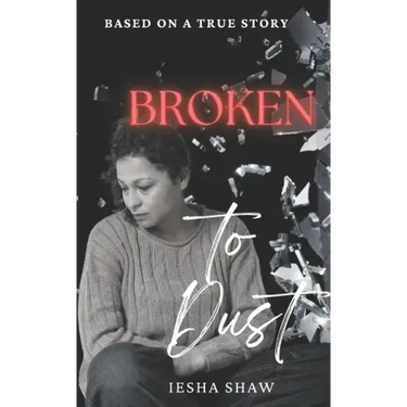Broken to Dust