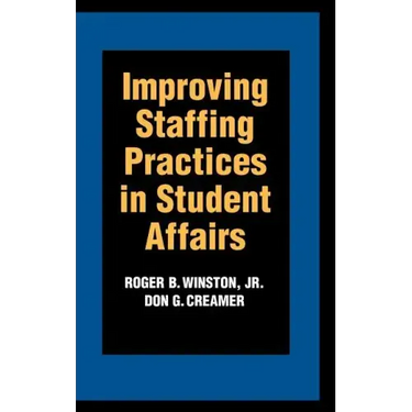 Improving Staffing Practices in Student Affairs