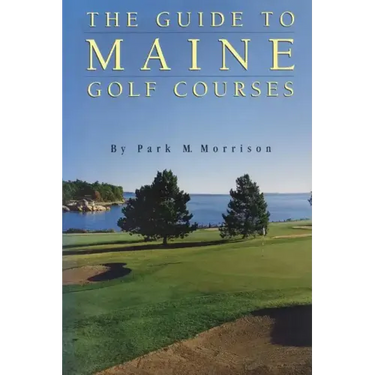 The Guide to Maine Golf Courses