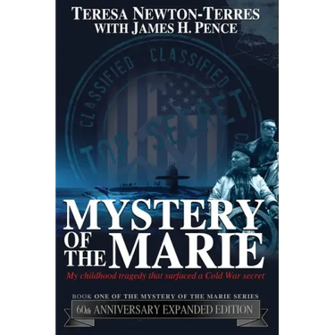 Mystery of the Marie: My Childhood Tragedy That Surfaced a Cold War Secret - 60th Anniversary Extended Edition