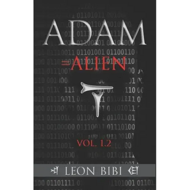 Adam = Alien: Unveiling Our True Origins