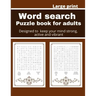 Word search puzzle book for adults: Designed to keep your brain active, young and vibrant