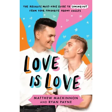 Love Is Love: The absolute must-have guide to coming out from your favourite agony uncles