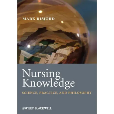 Nursing Knowledge: Science, Practice, and Philosophy