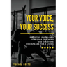 Your Voice, Your Success: Effective Guidelines for Yoga Teachers and Everyone Who Speaks for a Living
