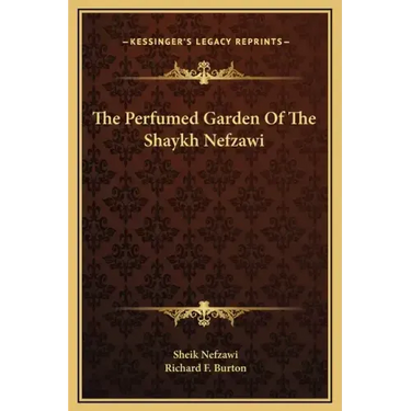 The Perfumed Garden of the Shaykh Nefzawi
