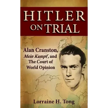 Hitler on Trial: Alan Cranston, Mein Kampf, and The Court of World Opinion