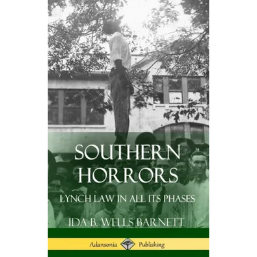 Southern Horrors: Lynch Law in All Its Phases (Hardcover)