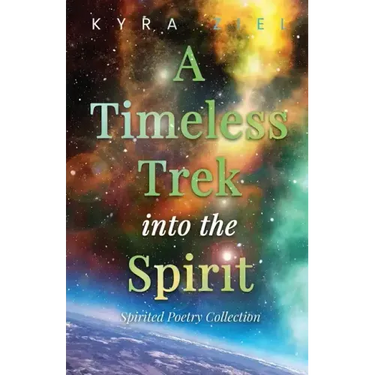 A Timeless Trek into the Spirit: Spirited Poetry Collection