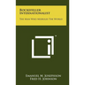 Rockefeller Internationalist: The Man Who Misrules The World