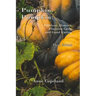 Pumpkin, Pumpkin: : Folklore, History, Planting Hints and Good Eating