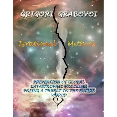 Irrational Methods: Prevention of Global Catastrophic Processes posing a threat to the Entire Word