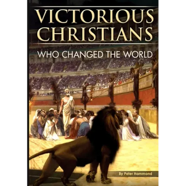 Victorious Christians: Who Changed the World