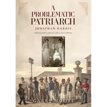 A Problematic Patriarch: Jonathan Harris (with brief outlines of the lives of his seventeen children)