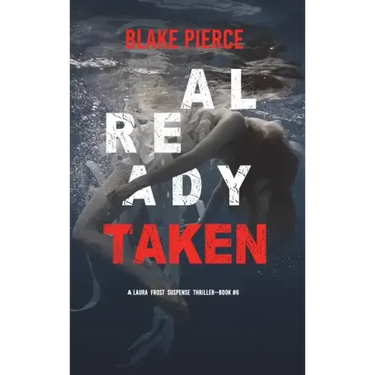 Already Taken (A Laura Frost FBI Suspense Thriller-Book 6)